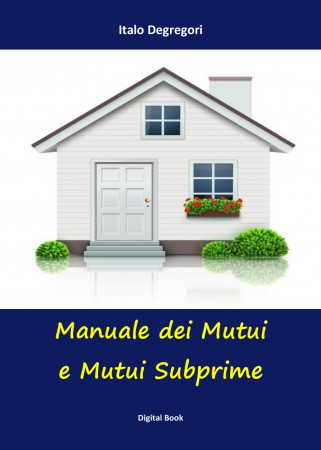 Manuale dei Mutui e Mutui Subprime